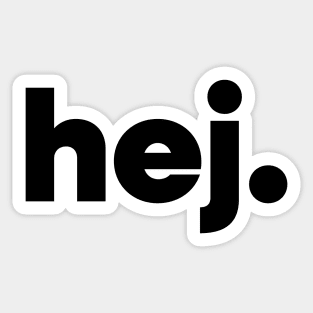 Hej - Hello in Swedish Sticker